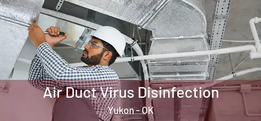  Air Duct Virus Disinfection Yukon - OK