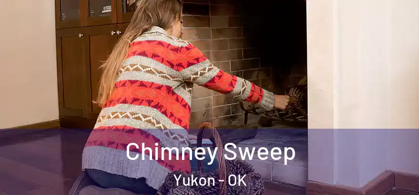 Chimney Sweep Yukon - OK