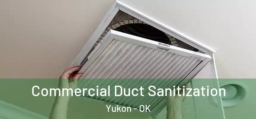  Commercial Duct Sanitization Yukon - OK
